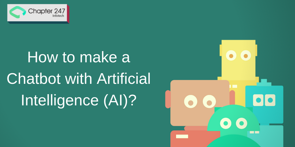 How to make a Chatbot with Artificial Intelligence (AI)?