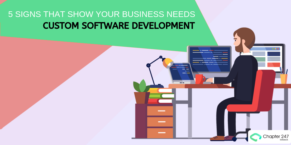 5 Signs that show your business needs Custom Software Development