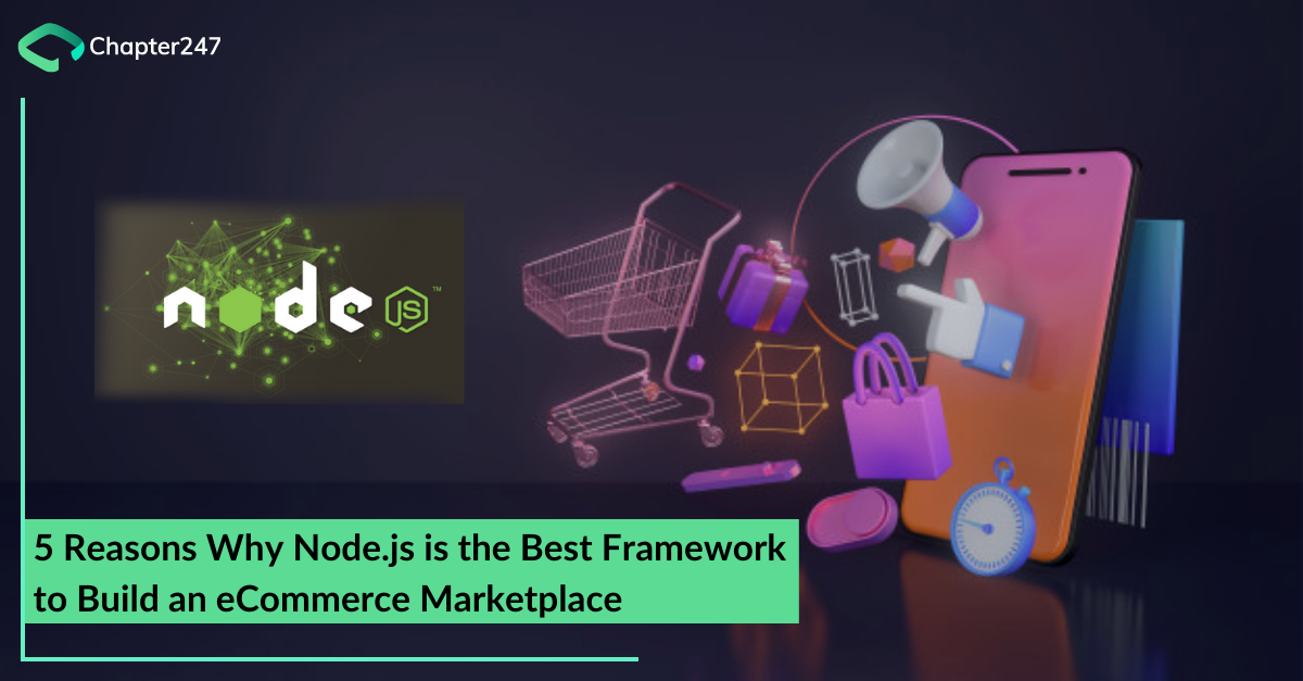 5 Reasons Why Node.js is the Best Framework to Build an eCommerce Marketplace
