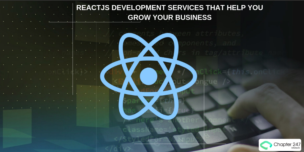 ReactJS Development Services that help you grow your business