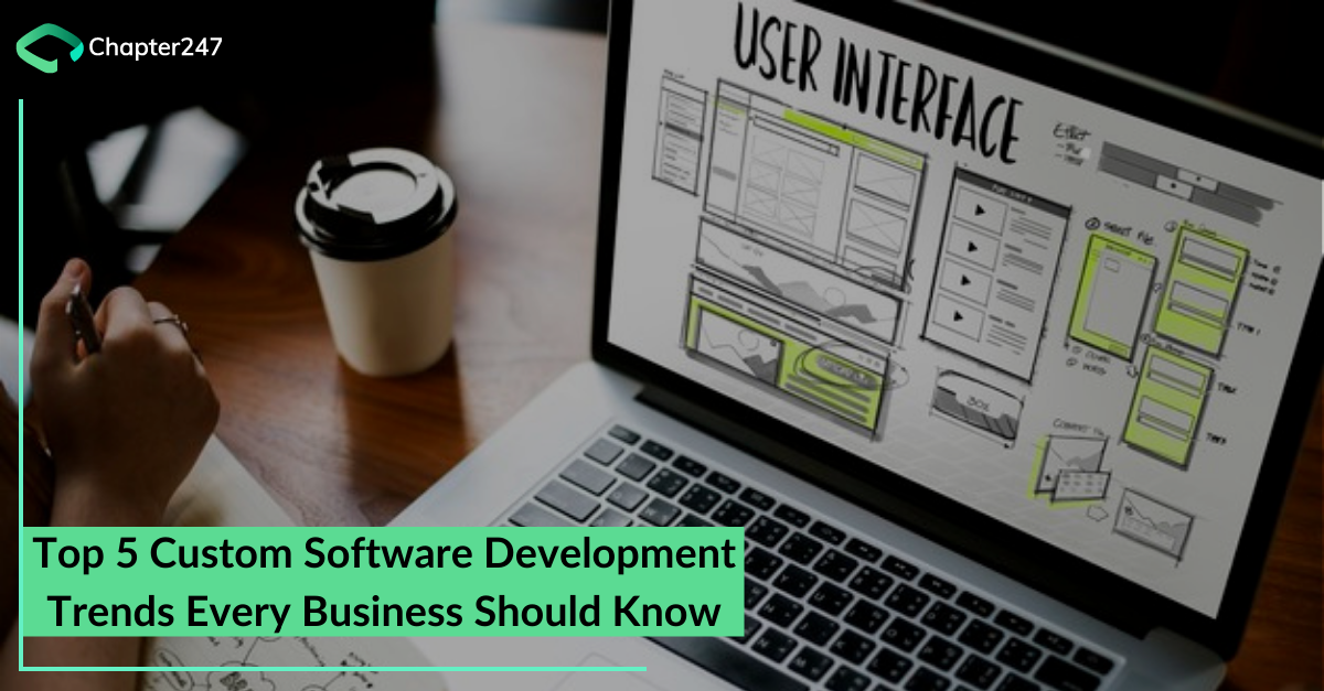 Top 5 Custom Software Development Trends Every Business Should Know
