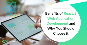 Benefits of ReactJS Web Application Development and Why You Should ...