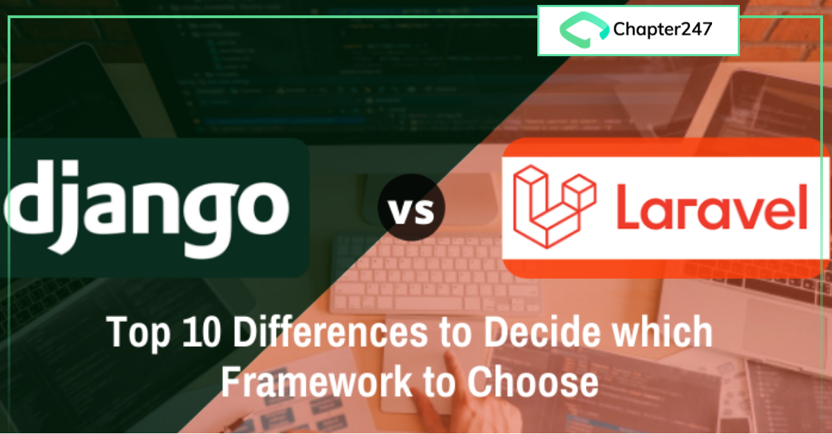 Django Vs Laravel – Top 10 Differences to Decide which Framework to Choose