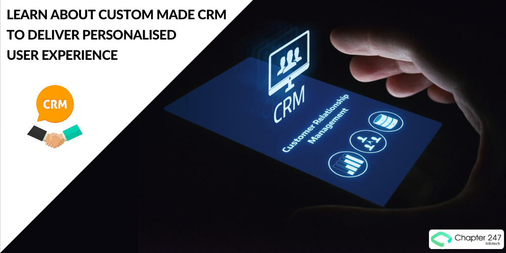 Learn about Custom made CRM to deliver personalised user experience