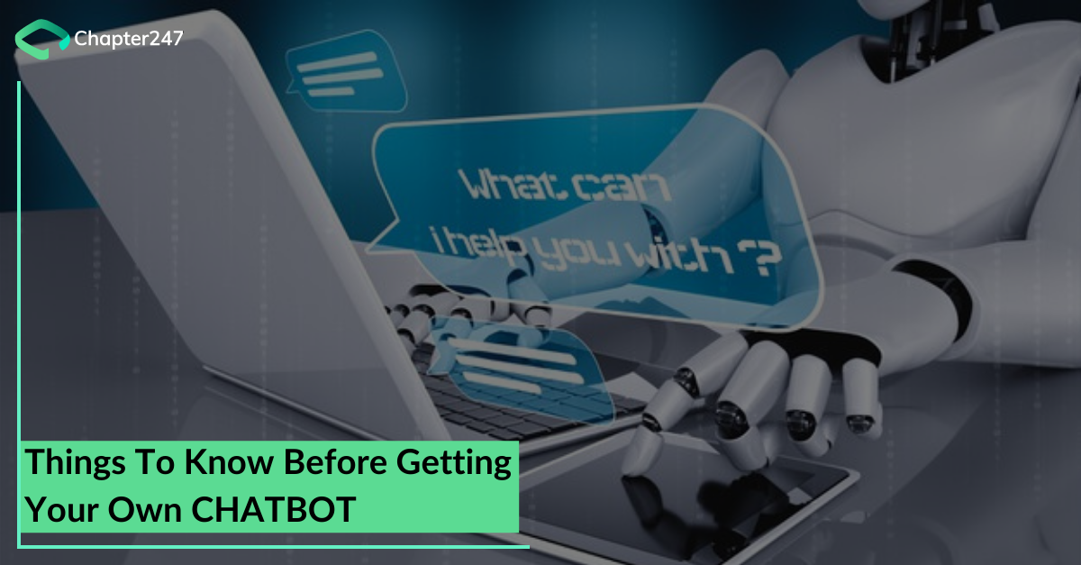 Things to know before getting your own CHATBOT