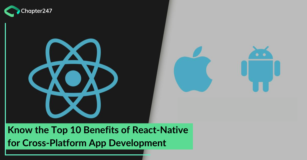 Top 10 Benefits of React-Native for Cross-Platform App Development