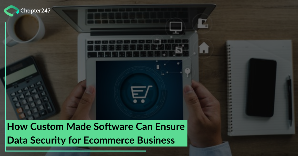 How Custom Made Software can ensure Data Security for Ecommerce Business