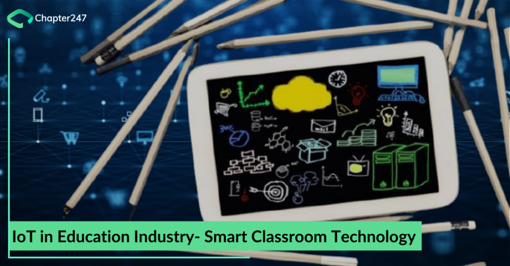 IoT in Education Industry Smart Classroom Technology Chapter247