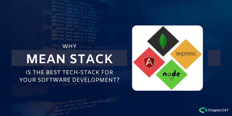 Why MEAN is the Best Tech-stack for Software Development | Chapter 247
