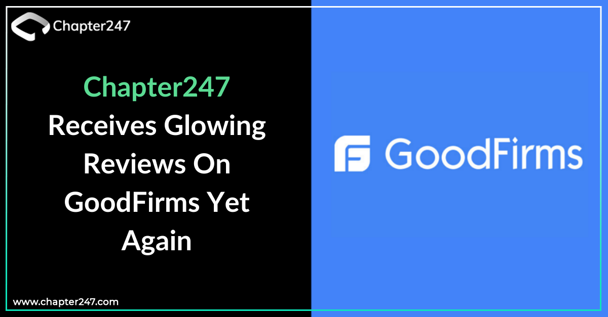 Chapter247 receives glowing Reviews on GoodFirms yet again
