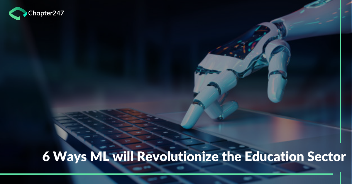 6 Ways ML will Revolutionize the Education Sector