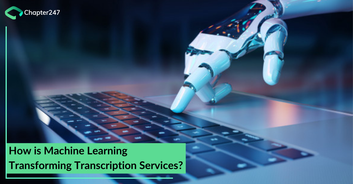 How is Machine Learning transforming transcription services? Chapter247