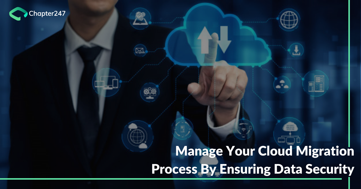 Manage Your Cloud Migration Process By Ensuring Data Security