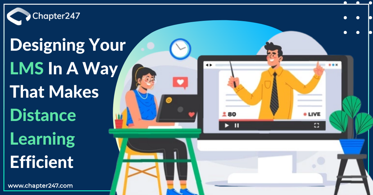 Designing Your LMS In A Way That Makes Distance Learning Efficient-1