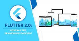 Flutter 2.0: All about the new Updates for App Development