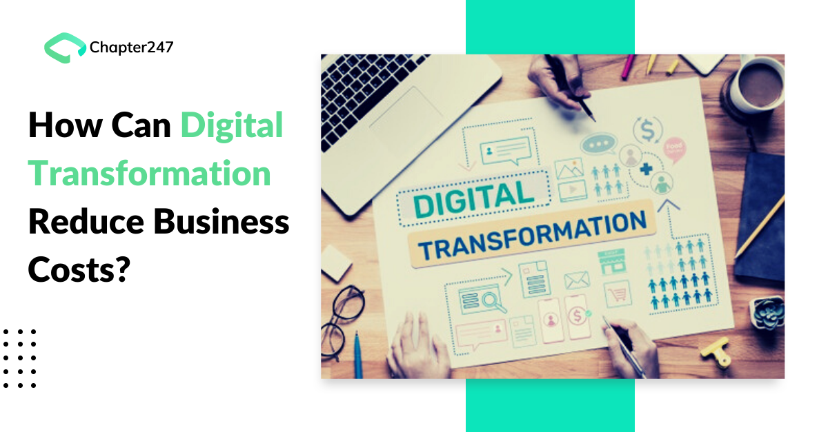 How Can Digital Transformation Reduce Business Costs