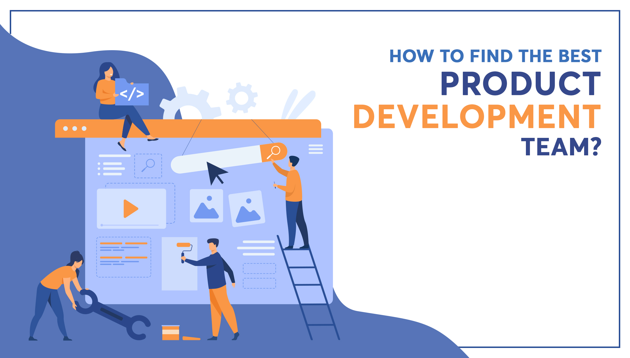 How to find the best product development team?