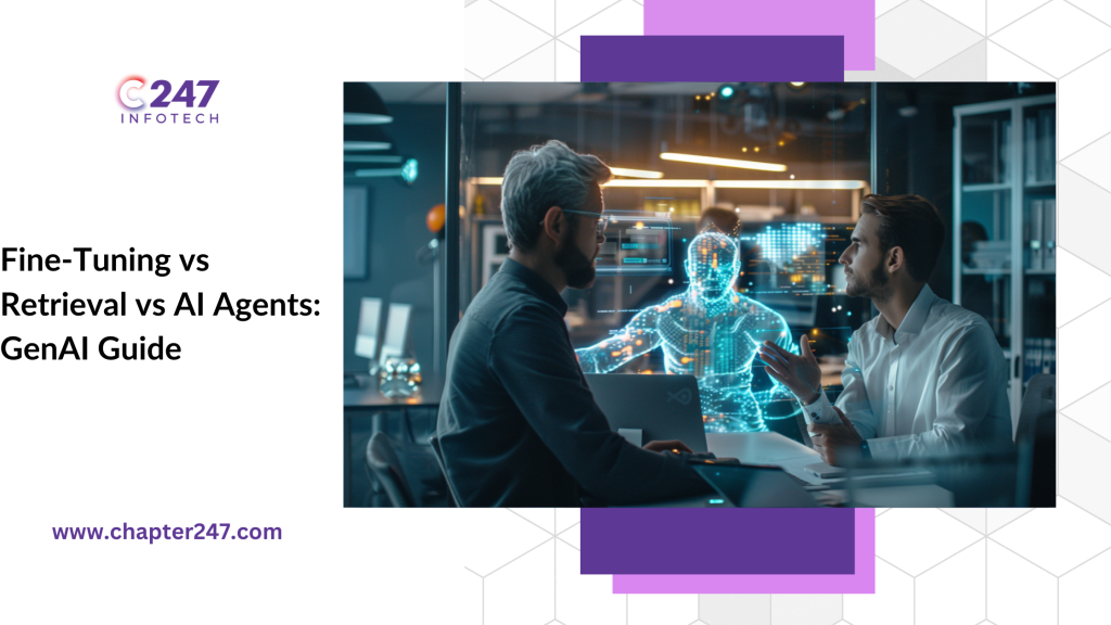 Fine-Tuning vs Retrieval vs AI Agents: GenAI Guide